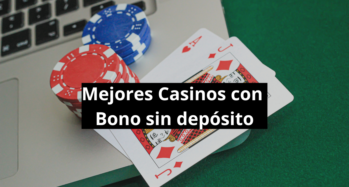 mejores bonos de casino sin depósito